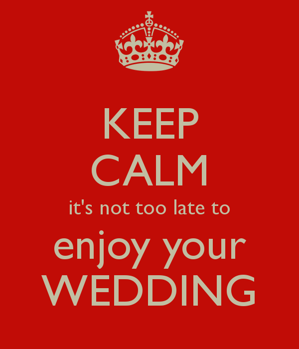 sign encouraging you not to panic if you don't start your wedding ceremony on time