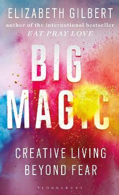 Cover of Big Magic Book by Author Elizabeth Gilbert