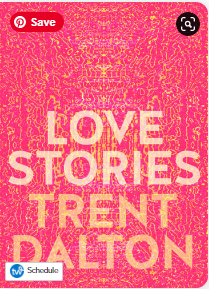 Love Stories by Trent Dalton Book Cover